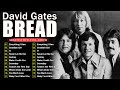 David Gates & Bread Greatest Hits 2026 – Best Songs Of  Full Album | Soft Rock Golden Classics #h1