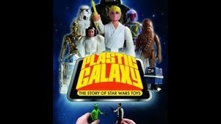 Plastic Galaxy: The Story of Star Wars Toys