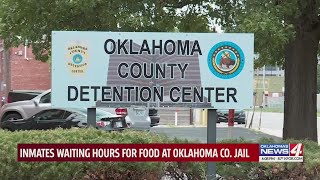 Family members of inmates at Oklahoma County Jail complain about delay in meal service