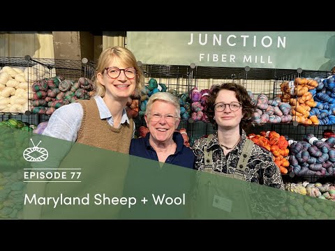 Millcast Episode 77: Maryland Sheep and Wool Festival