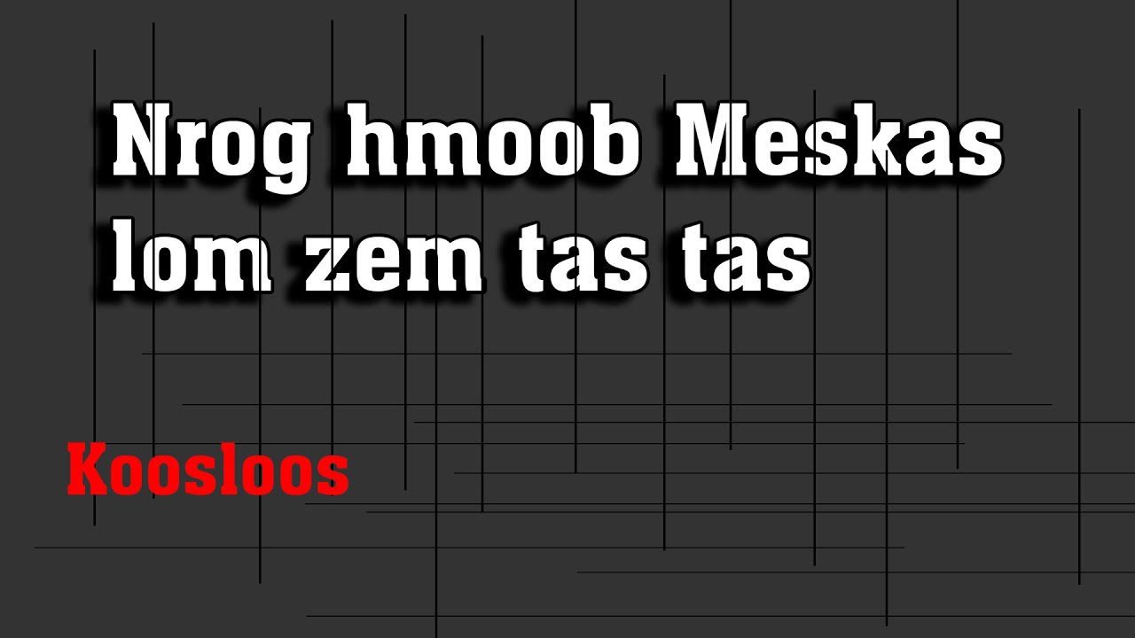 Nrog Hmoob Meskas lom zem tas tas 12/1/2021