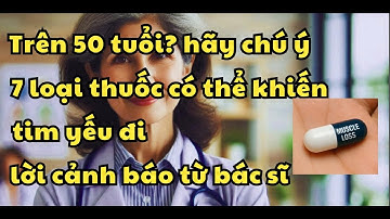 Trên 50 tuổi? Bác sĩ phẫu thuật tim cảnh báo: 7 loại thuốc có thể khiến tim yếu đi