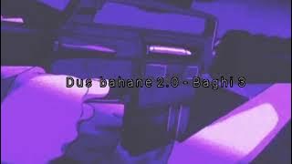 Dus bahane - Baghi 3 ( slowed   reverbed)