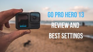 Go Pro Hero 13 Review & Best Settings For Cinematic Video