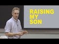 Jordan Peterson On Raising His Son Jordan Peterson On Raising His Son