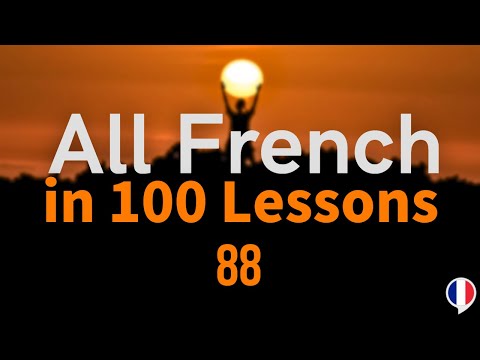 All French in 100 Lessons. Learn French. Most important French phrases and words. Lesson 88