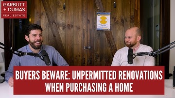 Buyers Beware: Unpermitted Renovations when Purchasing a Home