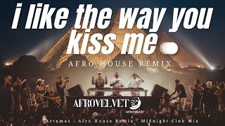 i like the way you kiss me - Artemas (Afro House Remix) | Midnight Club Mix