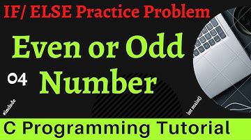 C Programming Bangla Tutorial - Find Even or Odd number || if/else Problem - 04