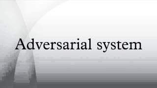 Adversarial system