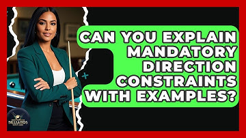 Can You Explain Mandatory Direction Constraints With Examples? - Billiards Hustlers
