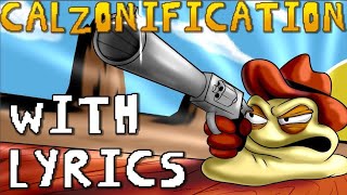 Calzonification With Lyrics Made By