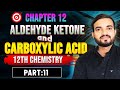 Aldehyde Ketone and Carboxylic Acid ||12th Chemistry || Chapter12 Part 11 #neet @a2zpractical991