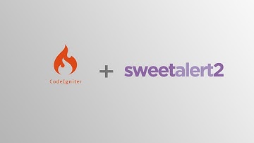CodeIgniter 3 + Sweet Alert 2  - Tutorial
