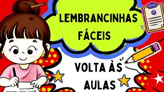 🔴LEMBRANCINHAS FÁCEIS : VOLTA ÀS AULAS 2026