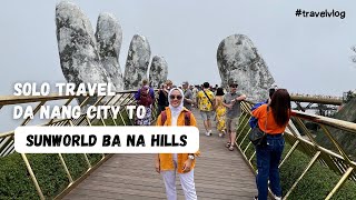 VIETNAM TRIP : SUNWORLD BA NA HILLS DA NANG VIETNAM | GOLDEN HAND DANANG | TRAVELING DA NANG CITY |