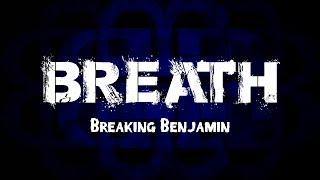 Breaking Benjamin - Breath (Lyrics on Screen) HD