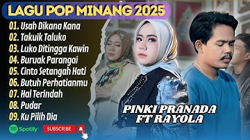 Pinki Pranada ft Rayola - USAH DIKANA KANA - TAKUIK TALUKO || LAGU POP MINANG TERPOPULER 2025