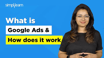 What Is Google Ads And How Does It Work? | Google Ads For Beginners | Google Ads | Simplilearn