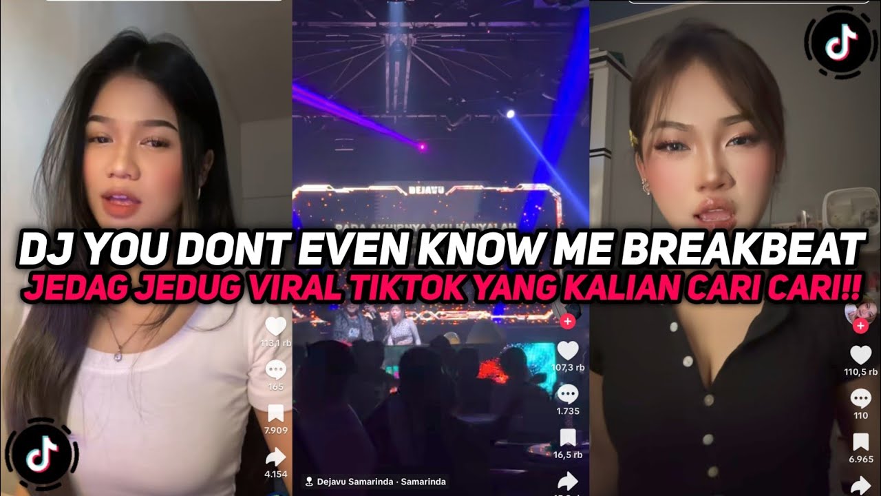 DJ YOU DONT EVEN KNOW ME BREAKBEAT FULL BASS VIRAL TIKTOK YANG KALIAN CARI CARI!!!