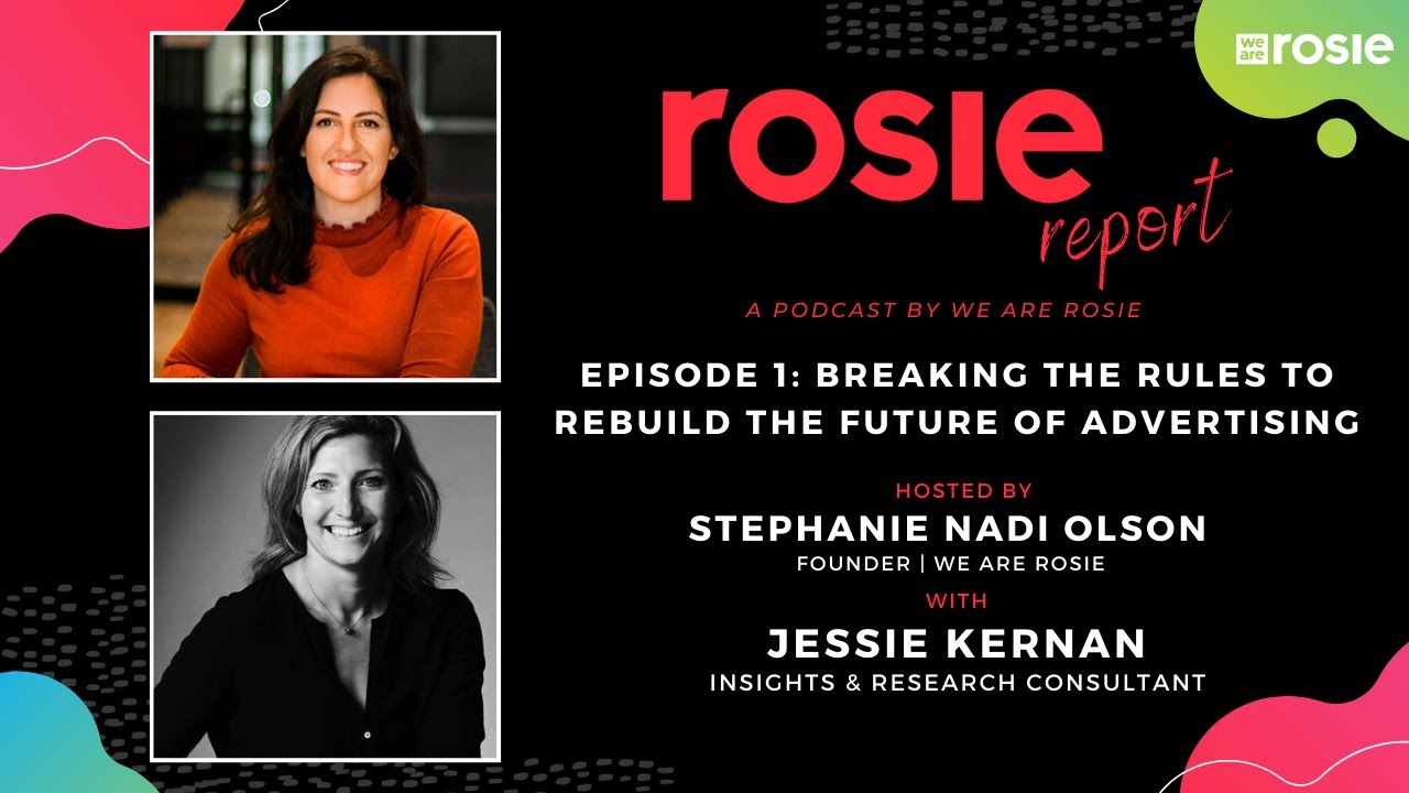 Rosie Report Podcast | Ep 1: Breaking the Rules to Rebuild the Future of Advertising