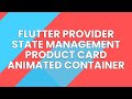 #2 FLUTTER TUTORIAL PROVIDER STATE MANAGEMENT ANIMATED CONTAINER PRODUCT CARD STACK BOX SHADOW