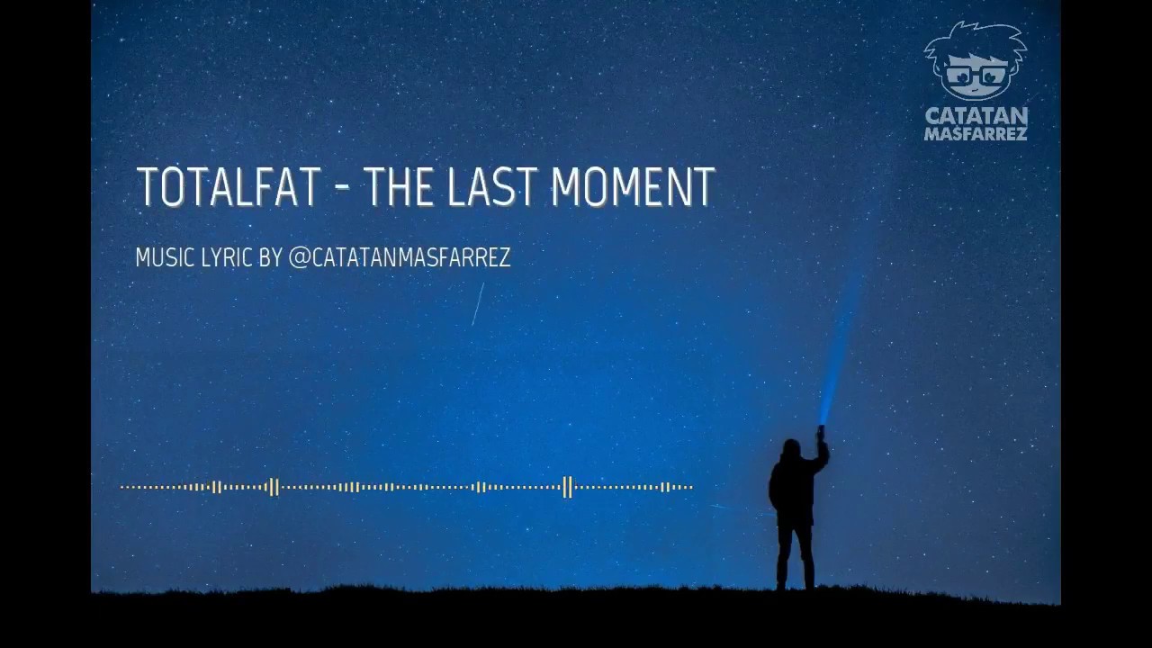TOTALFAT  -  THE LAST MOMENT (ENGLISH SUBTITLE)