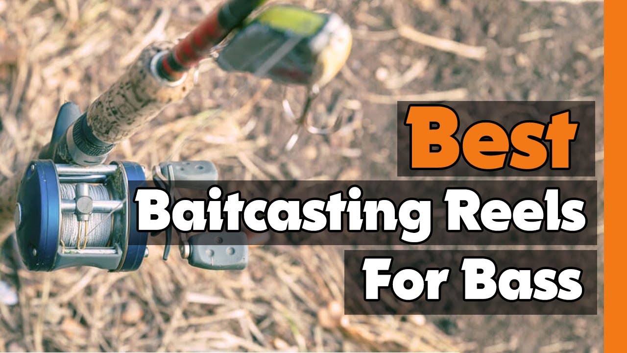 ✓Top 5: Best Baitcasting Reels For Bass In 2023 🎣 [  Baitcaster  Reels ] 