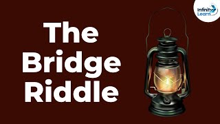 The Bridge Riddle | Don't Memorise