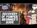 Recovery of pompeii beginners guide  tips and tricks  doomsday last survivors