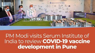 PM Modi visits Serum Institute of India to review COVID-19 vaccine development in Pune | PMO