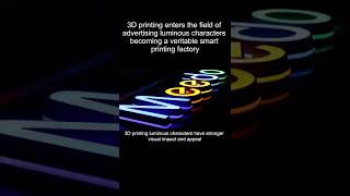 Creatwit 3D Printing Enters The Field Of Advertising Luminous Characters