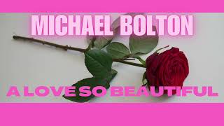 Michael Bolton - Reggae Remix - A love So Beautiful #2024