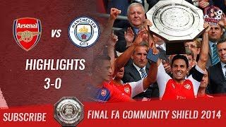 🏆 2014 - Final FA Community Shield 🏆 Arsenal FC vs Manchester City 3-0 All Highlights &amp; Goals | HD