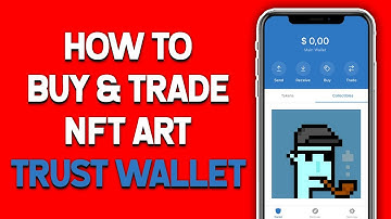 How to Buy and Trade NFTs with Trust Wallet (2022)