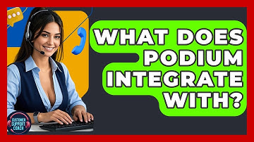 What Does Podium Integrate With? - Customer Support Coach