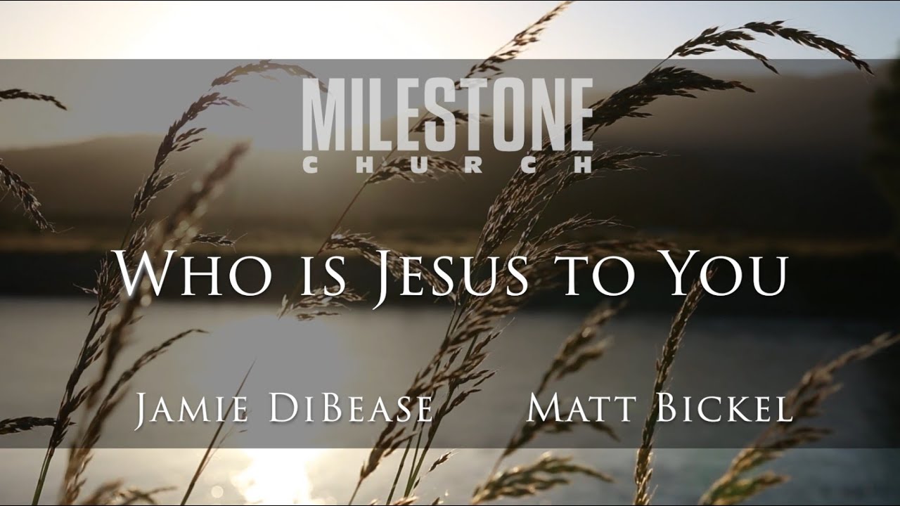 Who is Jesus to You? - YouTube