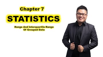 Add Math | Statistics (7.5 Range And Interquartile Range Of Grouped Data) | SPM Form 4