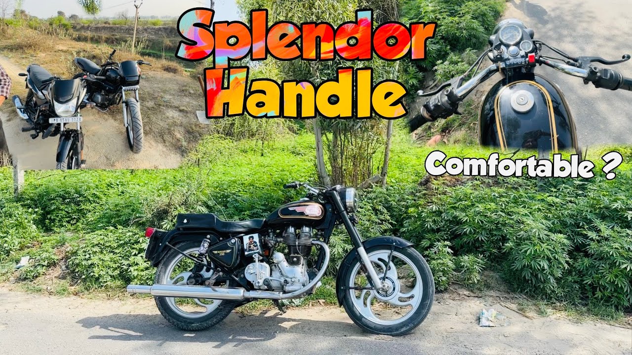 Splendor handle on Bullet | Comfortable?