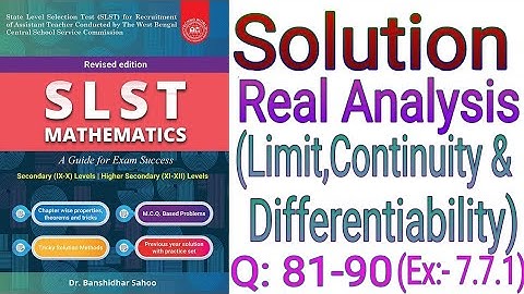 SLST Mathematics Book Solutions, Real Analysis-limit,continuity,differentiability