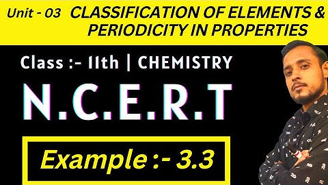 Example 3.3 chemistry class 11 | class 11 chemistry example 3.3 | periodic table chemistry class 11