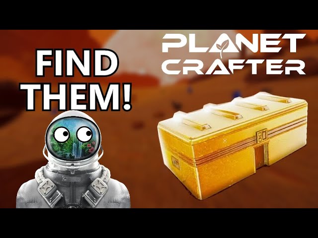 How to find all gold and blue chests in The Planet Crafter. Map of