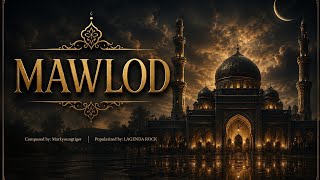MAWLOD || Composed by:Markyoungtiger || Popularized by: Lagenda Rock