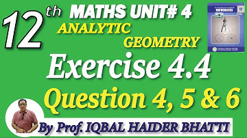 Chap # 4| Analytical Geometry |Exercise 4.4 Question 4,5 & 6| F.Sc Part-2 Math| Lec 21 Urdu/Hindi