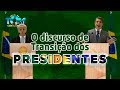 O discurso de Transição dos Presidentes