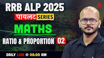 RRB ALP Maths Classes 2025 | RRB ALP Maths Ratio & Proportion - 2 | Maths By Tarun Sir