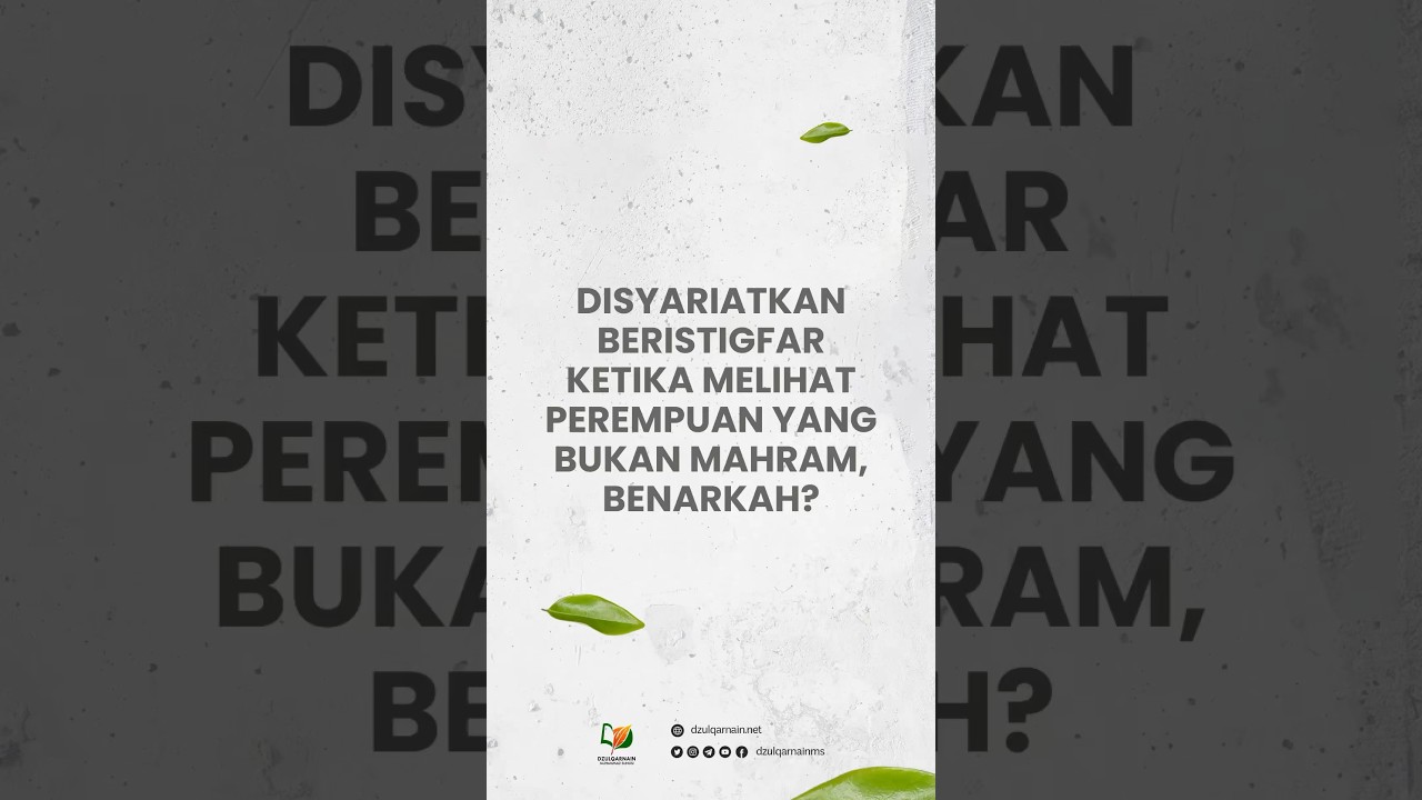 ⁣Disyariatkan Beristigfar ketika Melihat Perempuan, Benarkah?