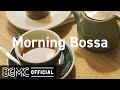 Morning Bossa: Easy Listening Bossa Nova & Jazz Music for Fresh Start, Good Mood