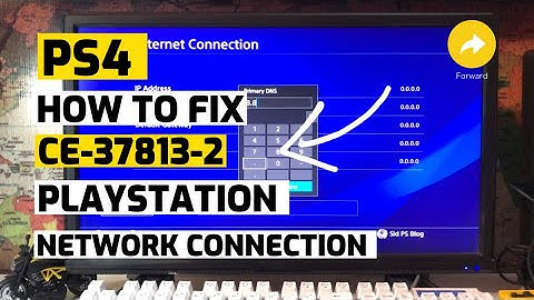PS4 : How to fix Ce-37813-2 An error internet Connection fixed
