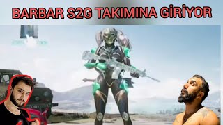 BARBAR S2G TAKIMINA GİRİYOR BARIŞ G GURURLANIYOR